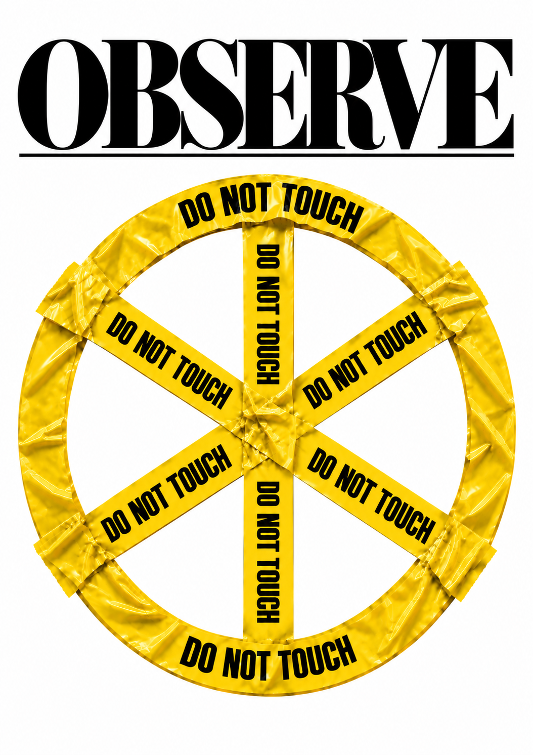 OBSERVE — Do Not Touch